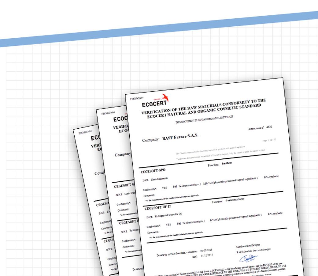 ECOCFICATIO OF THE RAW MATERIALS CONFMITY  THEECOCERT NATURAL D  COSMETIC STANDARDVERIFICECOEC DOCUMENT   AN ORGANIC VERICompny BASF France S.A.S.CompanyComp           CEGESOFT GPO CEGESOFT G      10      CEGESOCEGESOFT HF     CEGESOFTHnt N100    0     CEGESComme  The       The                   REFERENCE TO THE APPROVAL BY ECOCERT  OR TO     a