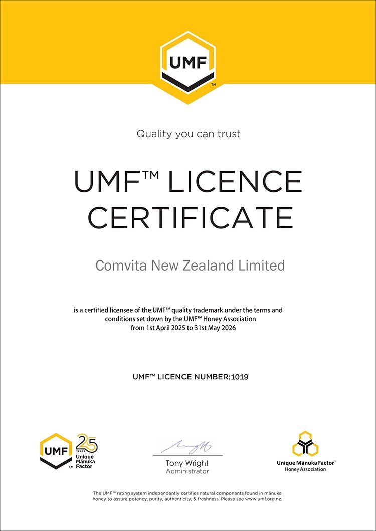 UMFQuality you can trust LICENCECERTIFICATEComvita New Zealand Limitedis a certified licensee of the UMF quality trademark under the terms andconditions set down by the  Honey Associationfrom 1st April 2025 to 31st May 2026UMF25Unique Factor LICENCE NUMBER:1019Tony WrightAdministratorUnique  FactorHoney AssociationThe UMF rating system independently certifies natural components found in honey to assure potency purity authenticity, & freshness Please see www.umf.org.nz.