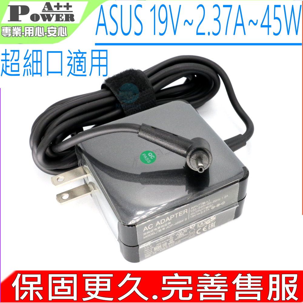 ASUS 華碩   19V 2.37A 45W 充電器( 超細口) 適用   UX21E, UX31E, UX21L,UX21,UX31,UX31E,UX31K,UX32   UX42,UX21E,ADP-45AW A  N45W-01,90-XB34N0PW00000Y,  B121,EP121,0A001-00230000  T200,T200T,T200TA,T300 CHI, 0A200-00021000,1.1-3.0mm