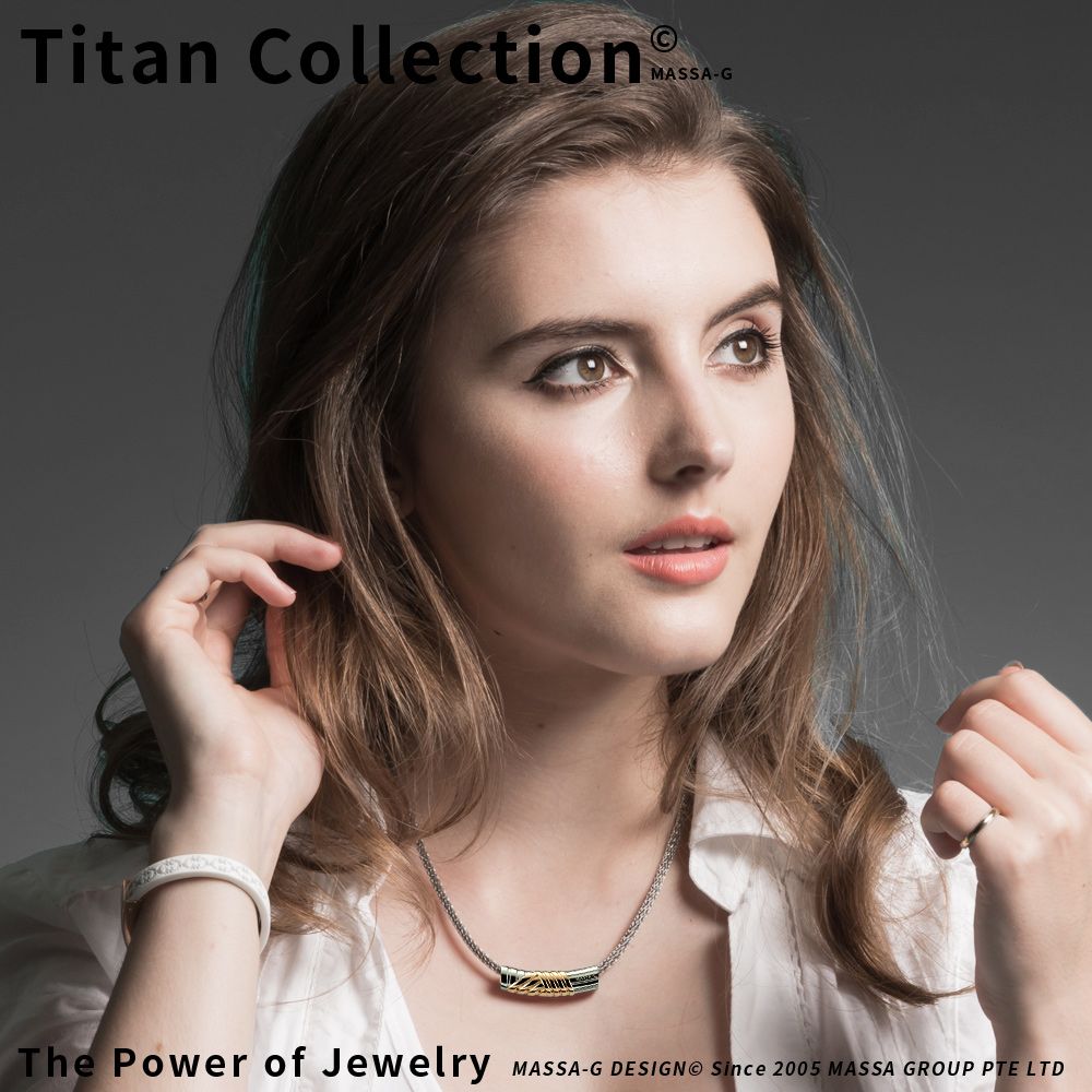 Titan CollectionMASSA-GThe Power of JewelryMASSA-G DESIGNO Since 2005 MASSA GROUP PTE LTD