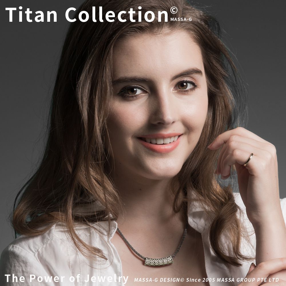 Titan CollectionMASSA-GThe Power of JewelryMASSA-G DESIGNO Since 2005 MASSA GROUP PTE LTD