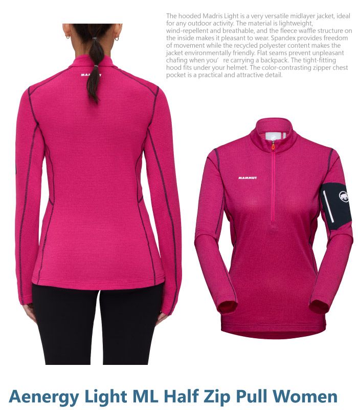 MAThe hooded Madris Light is a very versatile midlayer jacket idealfor any outdoor activity The material is lightweight,wind-repellent and breathable, and the fleece waffle structure onthe inside makes it pleasant to wear. Spandex provides freedomof movement while the recycled polyester content makes thejacket environmentally friendly. Flat seams prevent unpleasantchafing when you re carrying a backpack. The tight-fittinghood fits under your helmet. The color-contrasting zipper chestpocket is a practical and attractive detail.MAMMUTAenergy Light ML Half Zip Pull Women