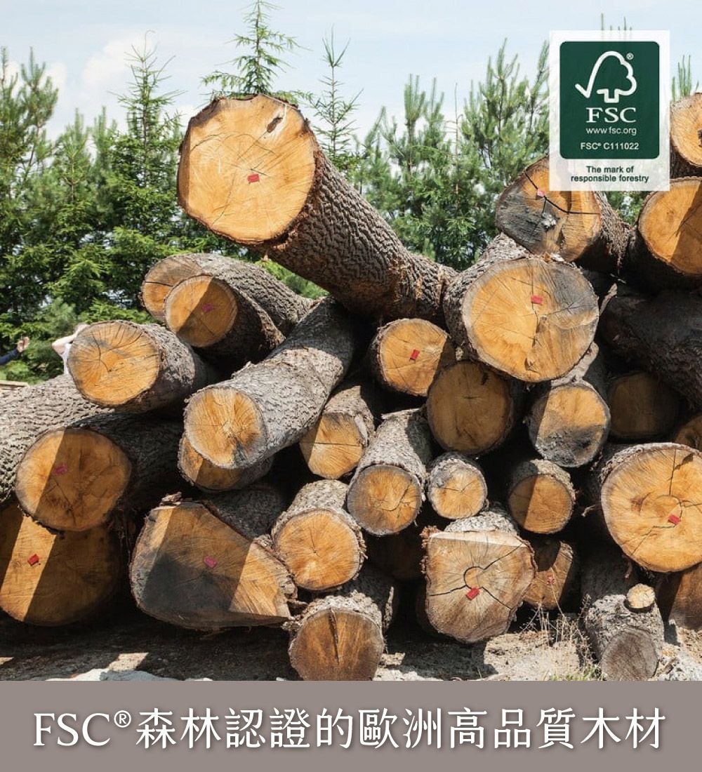 FSCwww.fsc.orgFSC* C111022The mark ofresponsible forestryFSC®森林認證的歐洲高品質木材