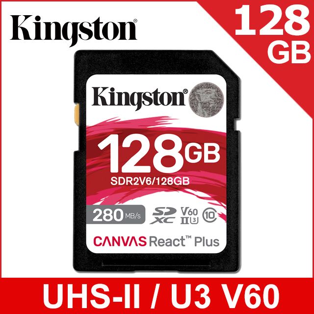 Kingston 金士頓   Canvas React Plus SDXC UHS-II 280R/100W V60 128GB 記憶卡(SDR2V6/128GB)