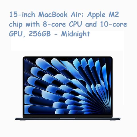 ★福利品出清★MacBook Air 15 Apple M2晶片配備 8 核心 CPU、10 核心 GPU、256GB 午夜色