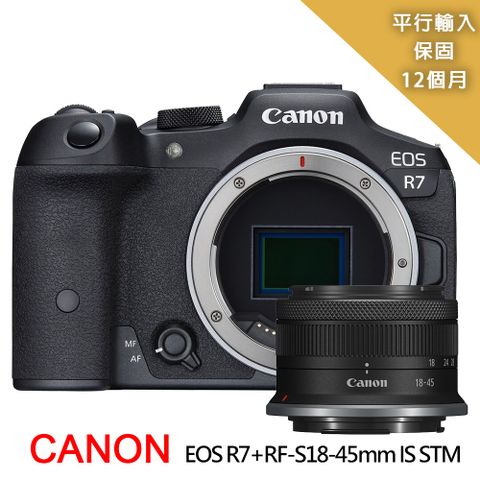 Canon 佳能 EOS R7+RF-S18-45mm變焦鏡組*(平行輸入)