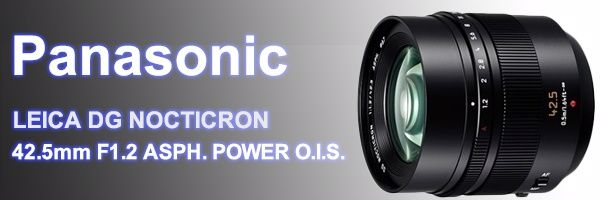 Panasonic LEICA DG NOCTICRON 42.5mm F1.2 ASPH. POWER O.I.S. 鏡頭