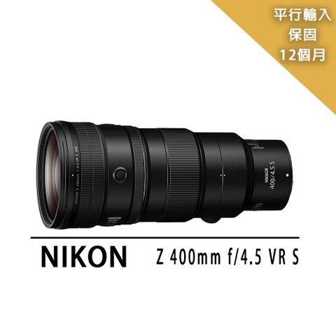 送拭鏡筆+背帶【Nikon 尼康】NIKKOR Z 400mm F/4.5 VR S*(平行輸入)