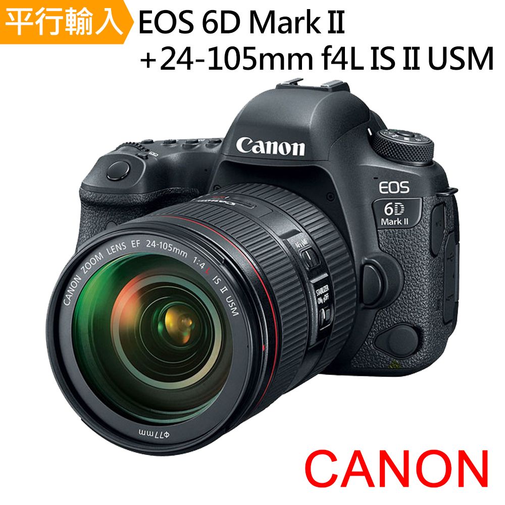 Canon 佳能  EOS 6D Mark II +EF24-105mm f4L II*(中文平輸)