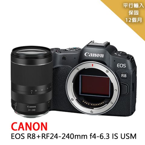 【Canon】EOS R8 body單機身+RF24-240mm f4-6.3 IS USM*(平行輸入)