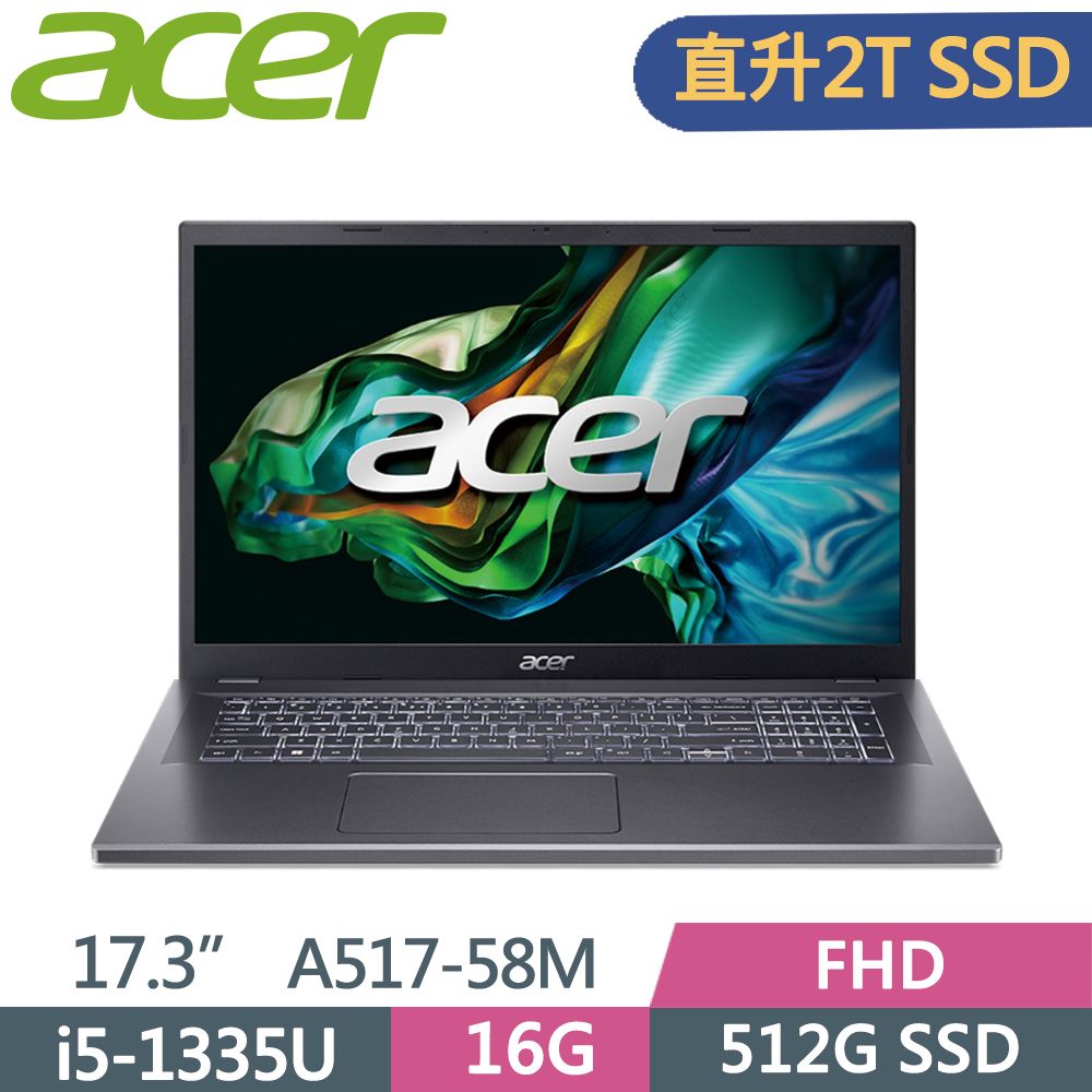 ACER 宏碁  Aspire 5 A517-58M-53V9 灰i5-1335U  16G  2TB SSD  W11  FHD  17.3