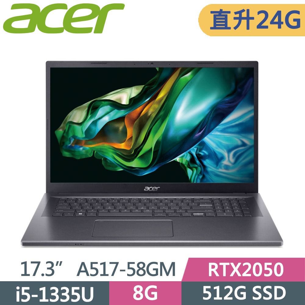 ACER 宏碁  Aspire 5 A517-58GM-59BB 灰i5-1335U  8G+16G  512G PCIe SSD  RTX2050  W11  FHD  17.3