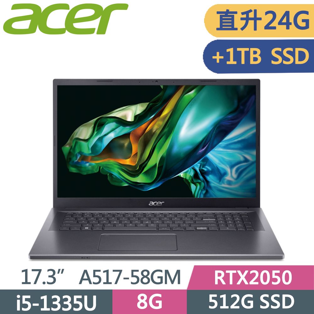 ACER 宏碁  Aspire 5 A517-58GM-59BB 灰i5-1335U  8G+16G  512G+1TB SSD  RTX2050  W11  FHD  17.3