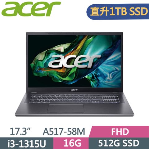 ACER 宏碁 Aspire 5 15吋 文書筆電 A517-58M-393F 灰(i3-1315U/16G/1TB SSD/UMA/FHD/W11/17.3)