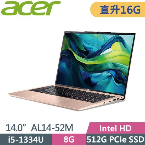 ACER 宏碁 Aspire Lite AL14-52M-528M 金(i5-1334U/8G+8G/512G SSD/14吋WUXGA/W11)特仕