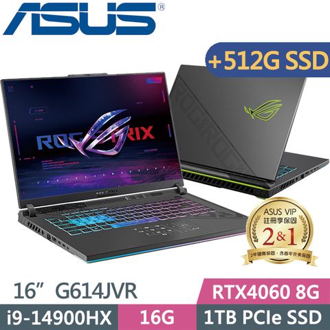 ASUS 華碩 G614JVR-0023G14900HX-NBL(i9-14900HX/16G/1TB+512G SSD/RTX4060 8G/16吋/W11)特仕