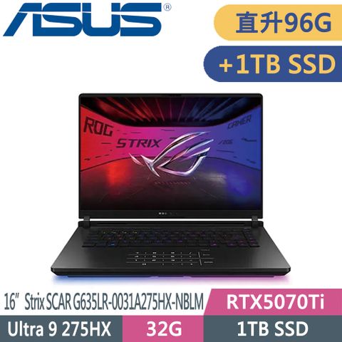ASUS ROG 華碩 StrixSCAR 16 G635LR-0031A275HX-NBLM(Ultra9 275HX/48G+48G/1TB+1TB SSD/RTX5070Ti/W11)特仕