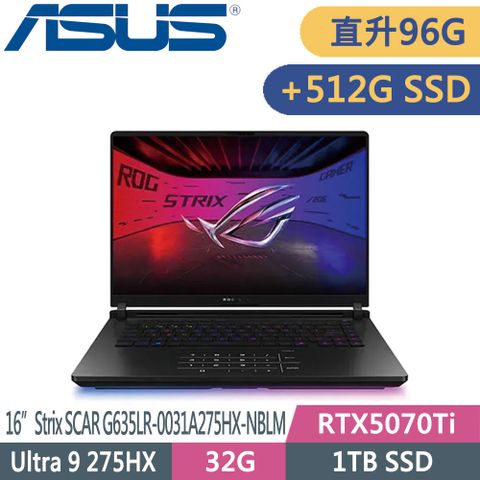 ASUS ROG 華碩 StrixSCAR 16 G635LR-0031A275HX-NBLM(Ultra9 275HX/48G+48G/1T+512G SSD/RTX5070Ti/W11)特仕