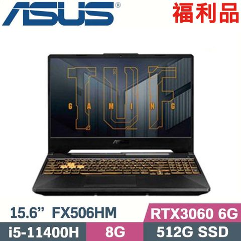 ASUS FX506HM-0072B11400H(i5-11400H/8GB/512GB/RTX 3060-6GB/15.6吋/W10)福利品