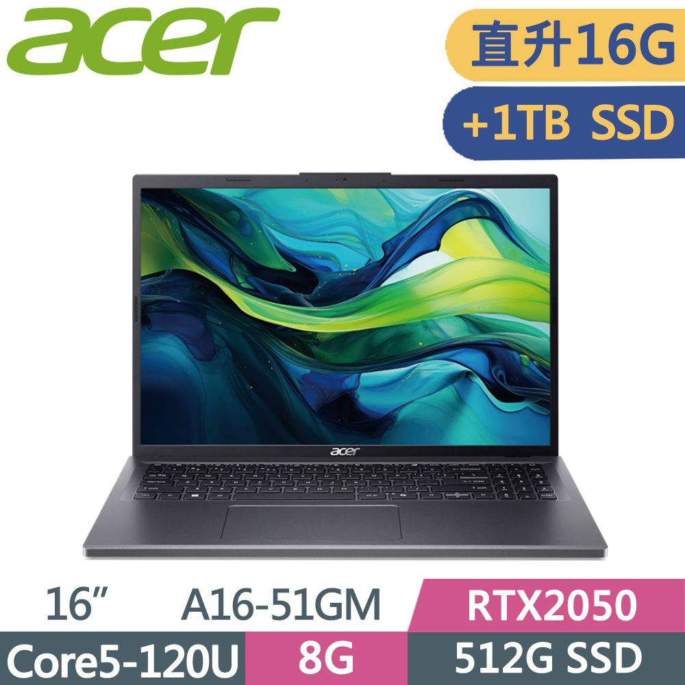 ACER 宏碁  Aspire A16-51GM-50J1 灰CORE5-120U  8G+8G  512G+1T SSD  RTX2050 W11  WUXGA  16