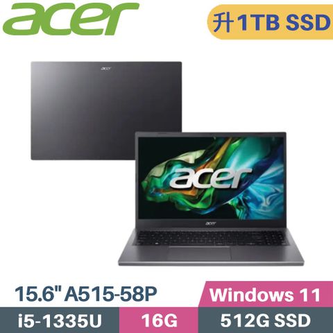 ACER 宏碁 Aspire 5 A515-58P-58UC 灰(i5-1335U/16G/1TB PCIe/W11/15.6)特仕筆電