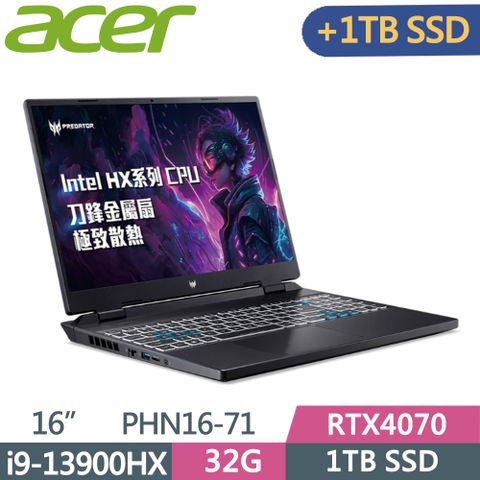 ▶加1TB SSD◀ACER Predator PHN16-71-931B 黑i9-13900HX ∥ 16G*2 ∥ 1TB+1TB SSD ∥ RTX4070-8G ∥ W11 ∥ 165Hz ∥ 16