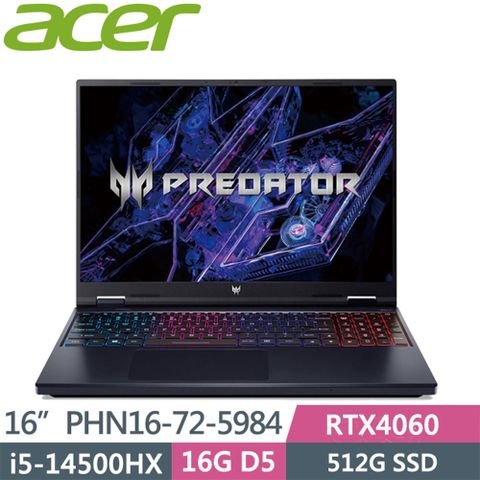 ACER 宏碁 Predator PHN16-72-5984 黑(i5-14500HX/16G/512G SSD/RTX4060/W11/165Hz/16WUXGA)電競筆電