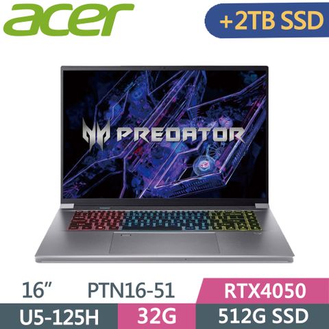 ACER Predator PTN16-51-51A0 銀Ultra 5-125H  32G  512G+2T SSD  RTX4050-6G  W11  165Hz  16