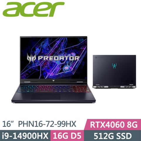 ACER 宏碁 Predator Helios Neo PHN16-72-99HX(i9-14900HX/16G D5/512G SSD/RTX4060 8G/WQXGA/W11/16吋)