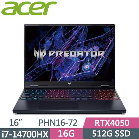 ACER Predator Predator 16吋 電競筆電 PHN16-72-75W3 黑(i7-14700HX/16G DDR5/512G SSD/RTX4050/WIN11/180Hz/16)