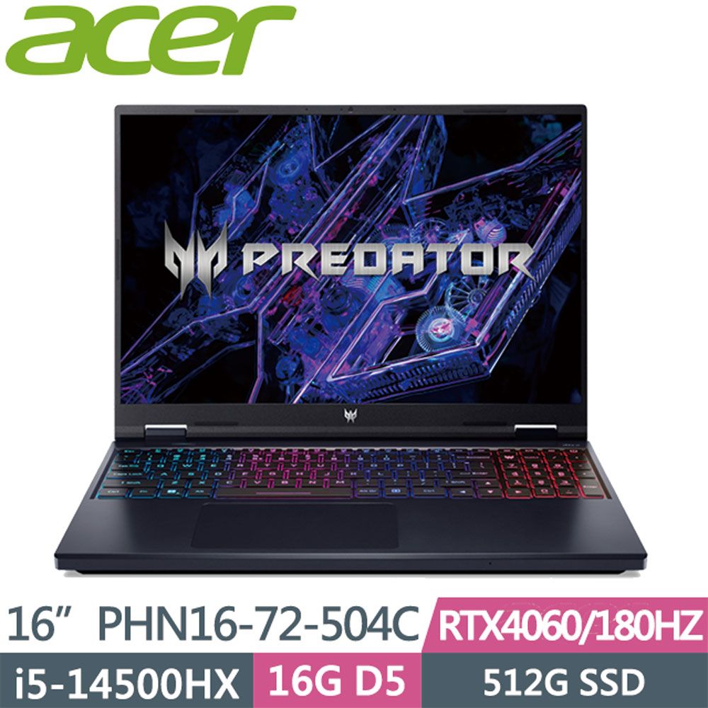 ACER 宏碁 Predator PHN16-72-504C 黑(i5-14500HX/16G/512G SSD/RTX4060/W11/180Hz/16WQXGA)電競筆電