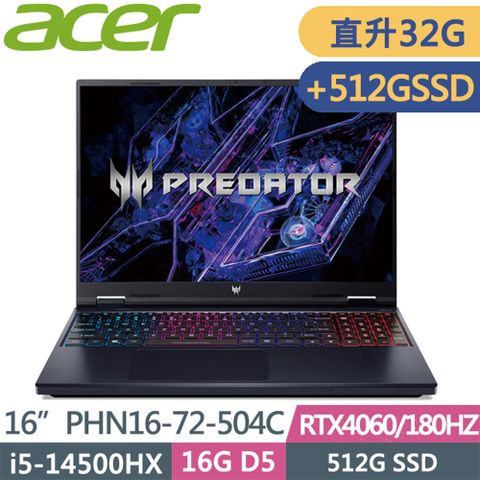 ACER PHN16-72-504C 黑(i5-14500HX/16G+16G/512G+512G/RTX4060/W11/180Hz/16WQXGA)特仕電競筆電