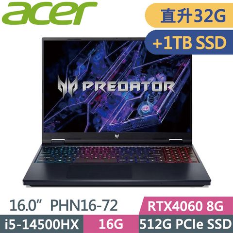 ACER Predator Predator Helios Neo PHN16-72-5984(i5-14500HX/16G+16G/512G+1TB/RTX4060 8G/16吋WUXGA)特仕