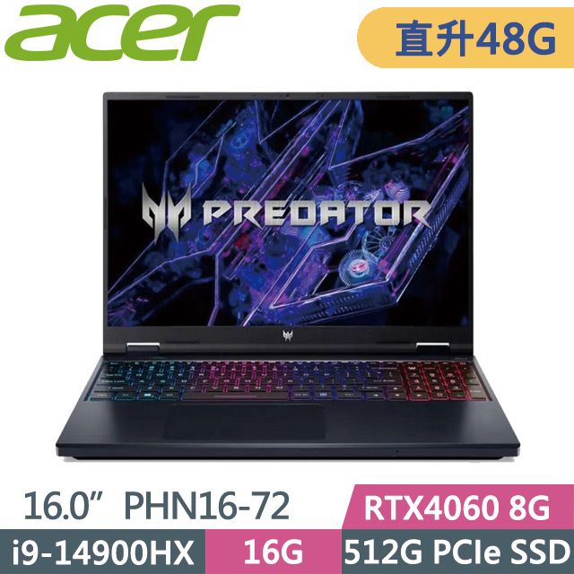 ACER Predator Predator Helios Neo PHN16-72-99HX(i9-14900HX/16G+32G/512G/RTX4060 8G/16吋WQXGA)特仕