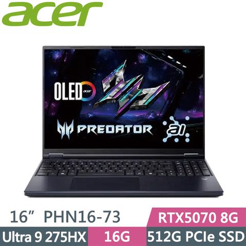 ACER Predator Helios Neo PHN16-73-92G5(Ultra 9 275HX/16G/512G/RTX5070 8G/16吋WQXGA/W11)電競筆電