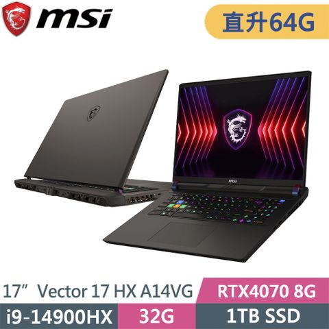 MSI 微星 Vector 17 HX A14VGG-208TW-SP3 灰(i9-14900HX/64G/1TB SSD/RTX4070 8G/W11/17)特仕