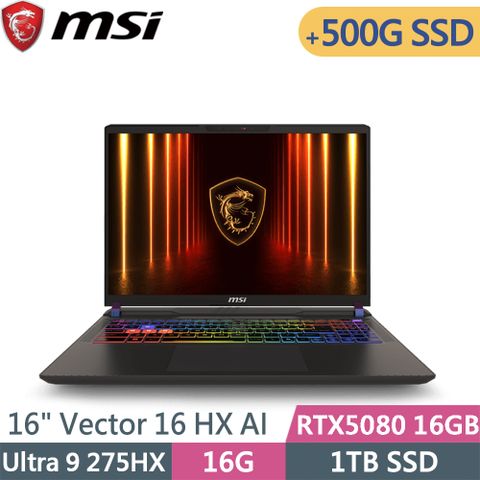 MSI 微星 Vector 16 HX AI A2XWIG-014TW-SP1 灰(Ultra 9 275HX/16G/1TB+500G/RTX5080 16G/W11/16)特仕筆電