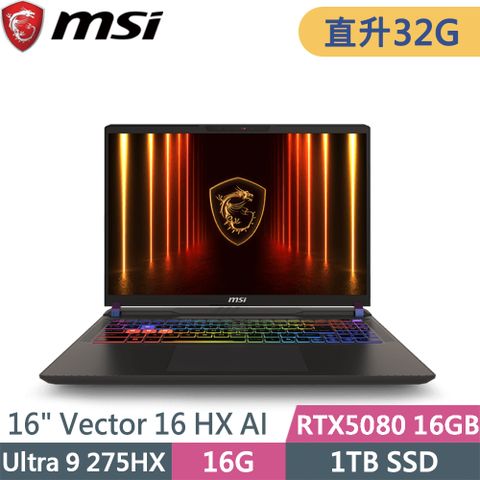 MSI 微星 Vector 16 HX AI A2XWIG-014TW-SP3 灰(Ultra 9 275HX/32G/1TB SSD/RTX5080 16G/W11/16)特仕筆電