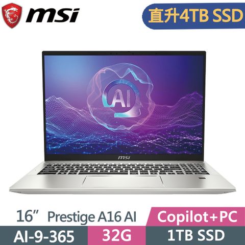 MSI Prestige 16 AI+ A3HMG-018TW 銀(AI 9 365/32G/4TB SSD/Win11/16)特仕
