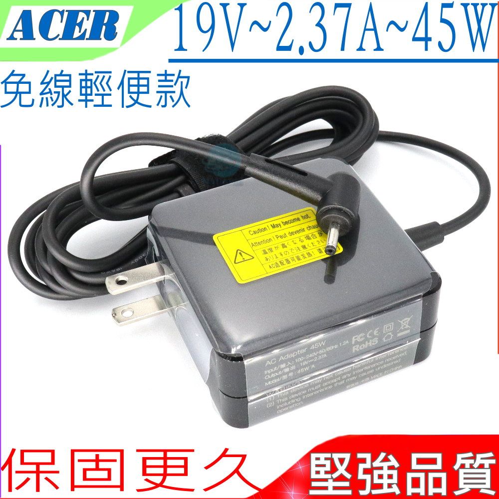 ACER 宏碁  ASUS 45W (細口)- 19V 2.37A Aspire R4-471T,R5-471,R7-371T,R7-372T,S5-391,S7-391,S7-392,V3-331,V3-371,V3-372,L1410,S30-10,S30-20,S40-10,A515-54,P3-131,R14,S13,S7-191,Travelmate TMP236-M,MS2392,TMP214,TMP238-M,TMX314-51,TMX514-51,Switch SW5-171