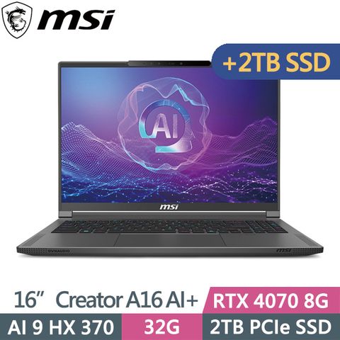 MSI Creator A16 AI+ A3XVGG-097TW(Ryzen AI 9 HX 370/32G/2TB+2TB/RTX4070 8G/W11P)特仕