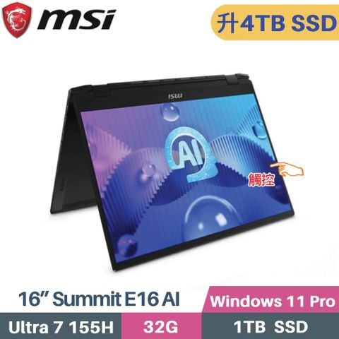 MSI 微星 Summit E16 AI Studio A1VETG-010TW 翻轉觸控 AI筆電(CU7 155H/32G/4TB/RTX4050-6G/Win11 Pro/16)特仕