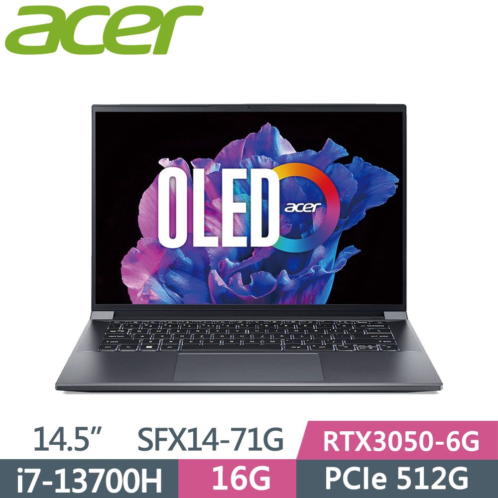 ACER 宏碁 	 Swift X SFX14-71G-74EQ 灰 i7-13700H  16G  RTX3050-6G  512G PCIe SSD  OLED 2.8K   14.5"