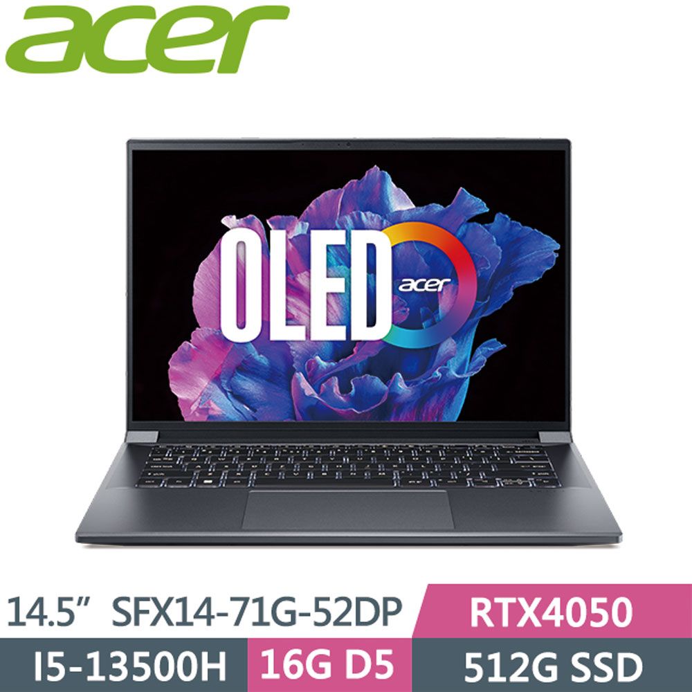 ACER 宏碁  Swift X SFX14-71G-52DP 灰(i5-13500H/16G//512G PCIe/RTX4050/W11/2.8K OLED/14.5)輕薄電競效能筆電