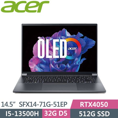 ▼13代新機▼ACER Swift X SFX14-71G-51EP 灰(i5-13500H/32G/512G PCIe/RTX4050/W11/2.8K OLED/14.5)效能筆電