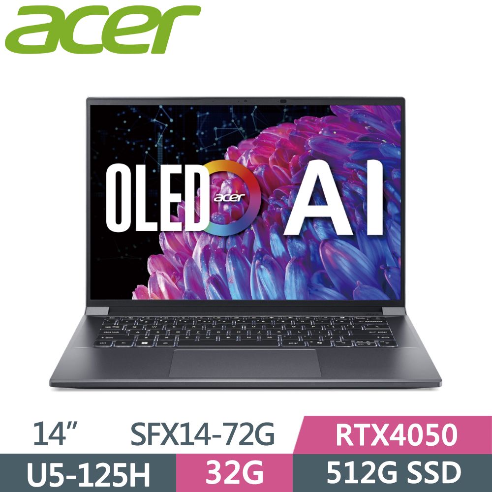 ACER 宏碁  Swift X SFX14-72G-50H4 灰Ultra 5-125H  32G  512G SSD  RTX4050  2.8K OLED  14