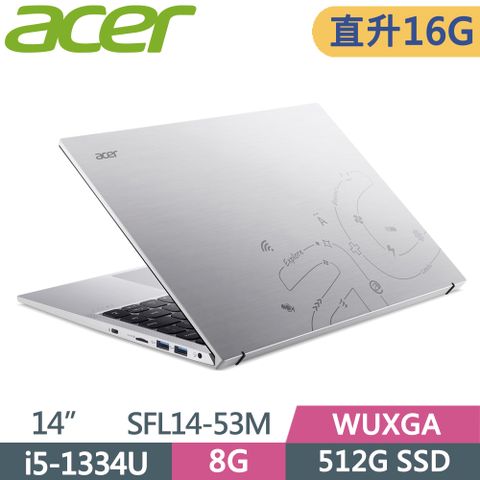 ACER 宏碁 Swift Lite 14 14吋 SFL14-53M-575G 銀(i5-1334U/8G+8G/512G/W11/WUXGA/14)特仕