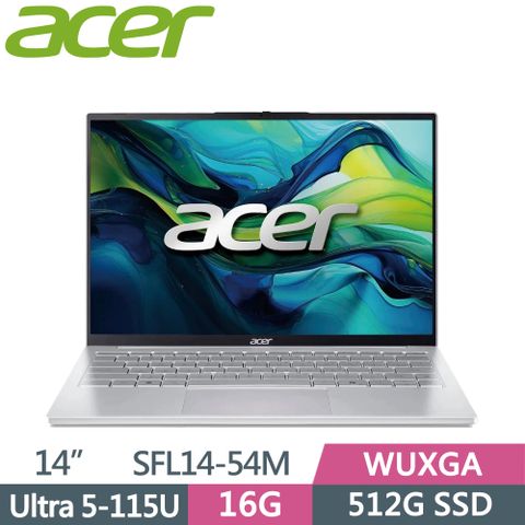 ACER 宏碁 Swift Lite 14 SFL14-54M-59CP 14吋 輕薄AI筆電 銀 (Ultra 5-115U/16G/512G SSD/WUXGA/14/W11)