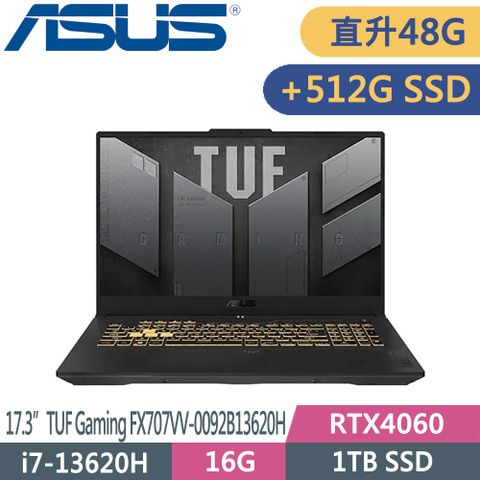 ASUS 華碩 TUF Gaming FX707VV-0092B13620H(i7-13620H/48G/1TB+512G SSD/RTX4060/W11/FHD/17.3)特仕筆電