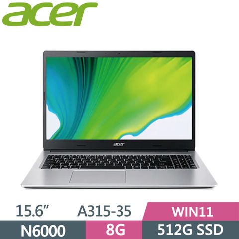 ▶輕薄窄邊框◀ACER Aspire 3 A315-35-P4CG 銀N6000 ∥ 8G ∥ PCIe512G SSD ∥ Win11 ∥ 15.6